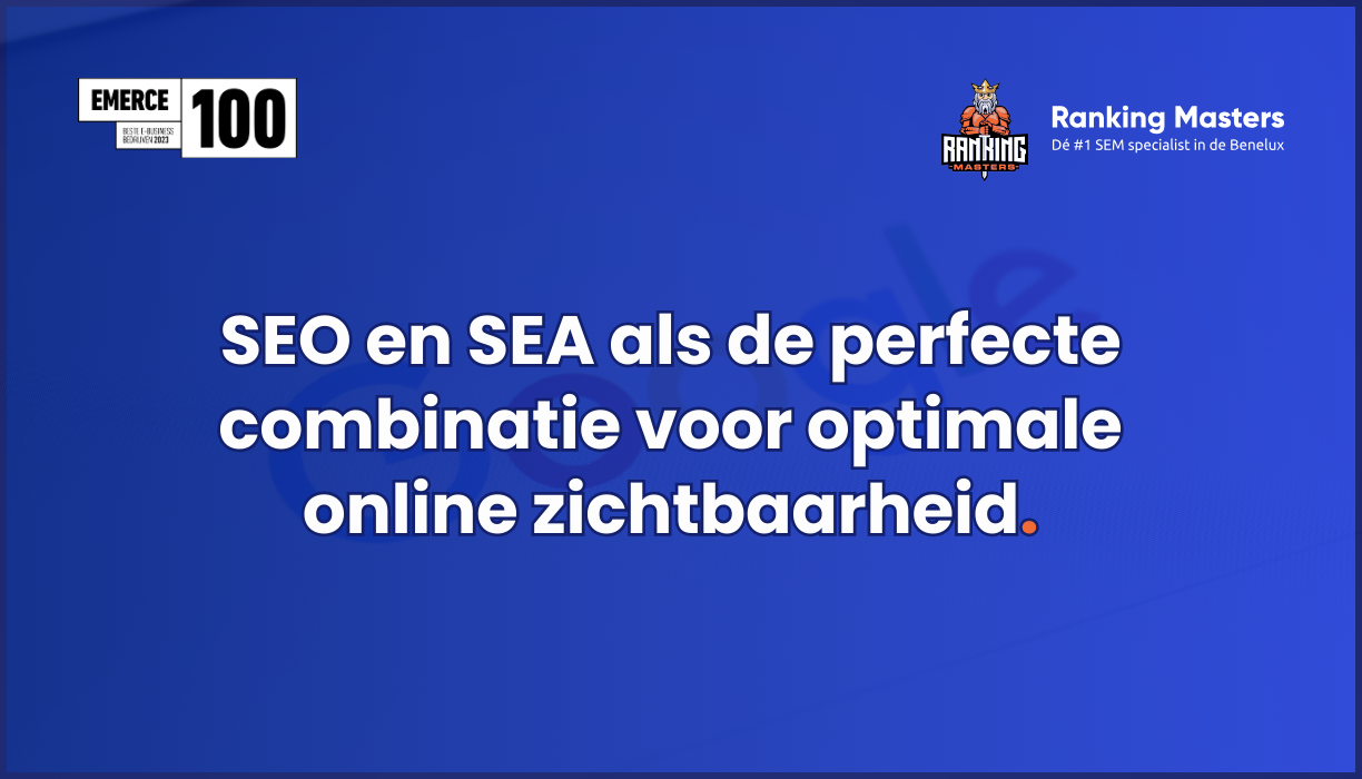 SEO en SEA als de perfecte combinatie voor optimale online zichtbaarheid